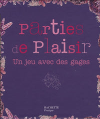Parties de plaisir: Un jeu avec des gages et tous les accessoires qui les accompagnent. Pour chatouiller la bête qui sommeille en vous...
