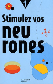 Stimulez vos neurones: Tome 1
