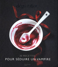 Dégustation: 30 recettes pour séduire un vampire