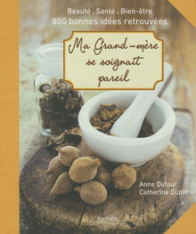 Ma grand-mère se soignait pareil