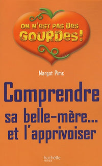Comprendre sa belle-mère et l'apprivoiser