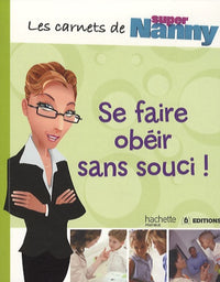 Se faire obéir sans souci !