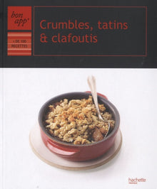 Crumbles, tatins et clafoutis