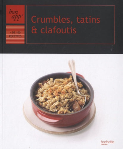 Crumbles, tatins et clafoutis