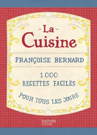 La cuisine: 1000 recettes faciles pour tous les jours