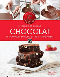 Chocolat: Le cours de cuisine, 11 techniques en vidéo, 34 recettes détaillées