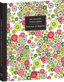 Les recettes inavouables: Fraîches et légères