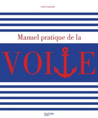 Le manuel pratique de la voile