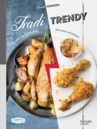 Tradi Trendy: Recettes authentiques, recettes revisitées
