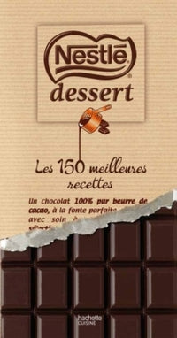 Nestlé Dessert: Les 150 meilleures recettes