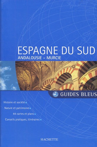 Guide bleu : Espagne du Sud