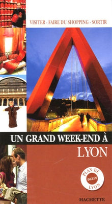 Un grand week-end à Lyon