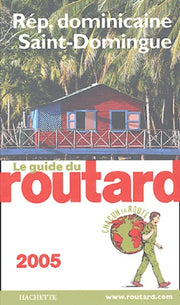 Guide du Routard 2005 : République dominicaine - St-Domingue