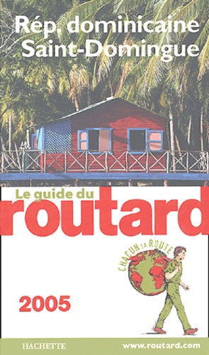 Guide du Routard 2005 : République dominicaine - St-Domingue