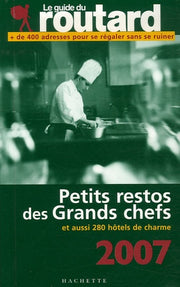 Les petits restos des Grands chefs: Et hôtels de charme