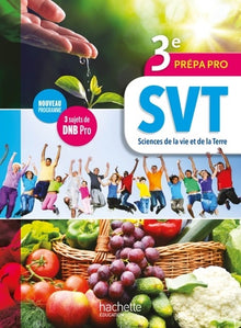 Sciences de la vie et de la Terre (SVT) 3e Prépa-Pro