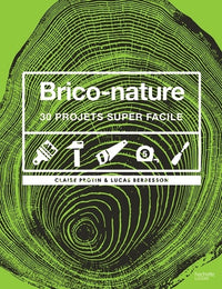 Brico-nature: 30 projets super faciles