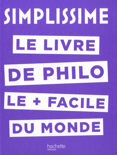 SIMPLISSIME - Le livre de philo le plus facile du monde