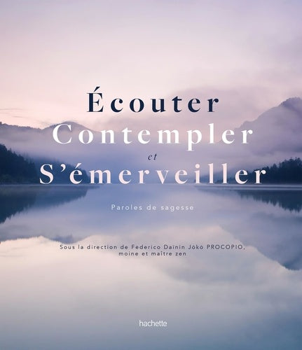 Écouter, contempler, s'émerveiller: paroles de sages