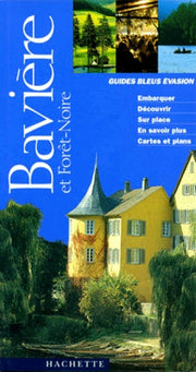 Guide bleu évasion : Bavière et Forêt Noire