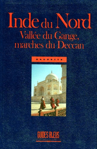 Inde du Nord - Vallée du Gange, marches du Deccan