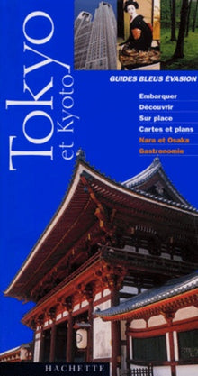 Guide Bleu Évasion : Tokyo et Kyoto