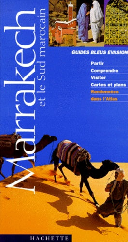 Guides bleus evasion marrakech et le sud marocain