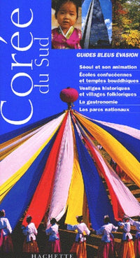 Guide Bleu Évasion : Corée du Sud