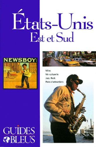 Guide Bleu : États-Unis : Est et Sud