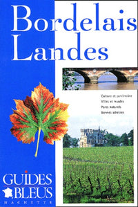 Guide Bleu : Bordelais - Landes