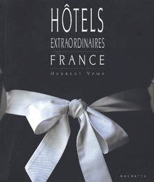Hôtels extraordinaires en France