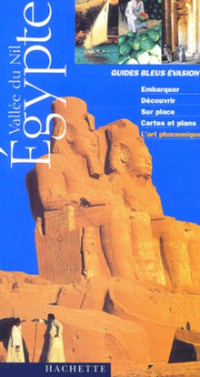 Guide Bleu Évasion : Égypte - Vallée du Nil
