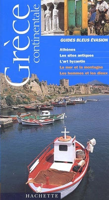 Guide Bleu Évasion : Grèce continentale