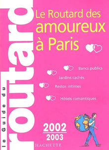 Le Routard des amoureux à Paris 2002-2003
