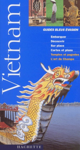 Guide Bleu Évasion : Vietnam