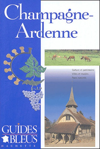 Guide Bleu : Champagne-Ardennes