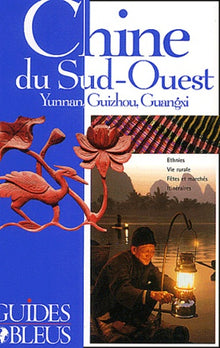 Guide Bleu : Chine du Sud-Ouest 2003