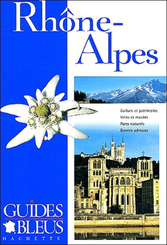 Guide bleu : Rhône-Alpes