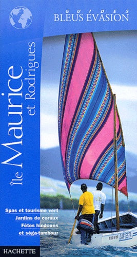 Guide bleu évasion : Île Maurice et Rodrigues