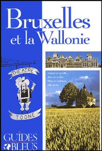 Guide Bleu : Bruxelles et la Wallonie