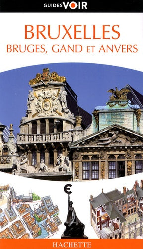 Bruxelles, Bruges, Gand et Anvers