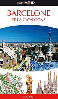 Guide voir : Barcelone et la Catalogne
