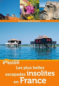 Les plus belles escapades insolites en France