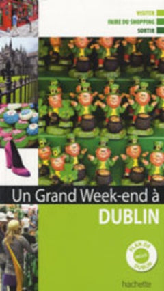 Un grand week-end à Dublin