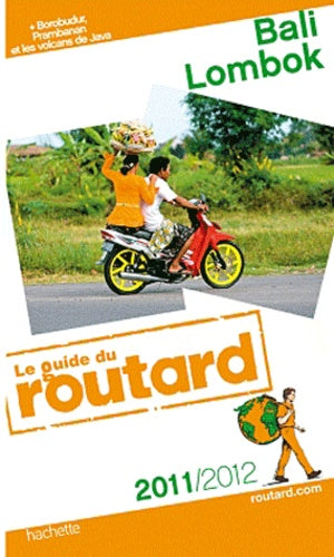 Guide du routard Bali, Lombok + Borobudur, Prabanan et les volcans de Java 2017/18