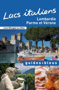 Lacs italiens: Milan et la Lombardie, Parme et Vérone