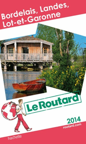 Guide du Routard Bordelais, Landes, Lot et Garonne