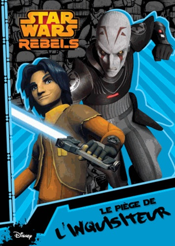 Star Wars Rebels - Saison 1 (tome 3) : " Le piège de l'Inquisiteur "