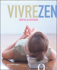 Vivre zen, méditer au quotidien