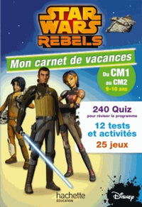 Star Wars Rebels: Mon carnet de vacances du CM1 au CM2